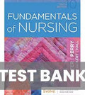 TEST BANK FOR FUNDAMENTALS OF NURSING 10TH EDITION PATRICIA A. POTTER ANNE GRIFFIN PERRY PATRICIA A.